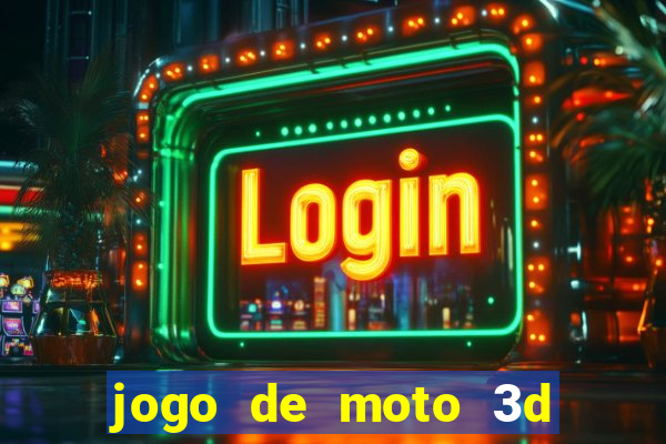 jogo de moto 3d de grau